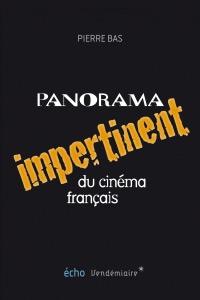 Couverture du livre Panorama impertinent du cinéma français par Pierre Bas