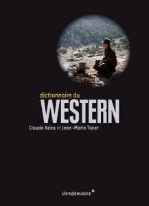 Couverture du livre Dictionnaire du western par Claude Aziza et Jean-Marie Tixier