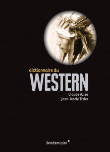 Couverture du livre Dictionnaire du Western par Claude Aziza et Jean-Marie Tixier