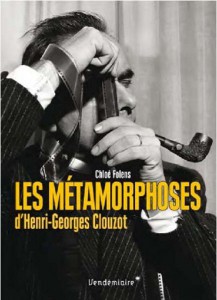Couverture du livre Les Métamorphoses d'Henri-Georges Clouzot par Chloé Folens