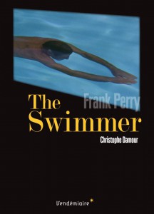 Couverture du livre The Swimmer de Frank Perry par Christophe Damour