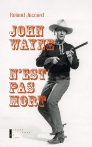 Couverture du livre John Wayne n'est pas mort par Roland Jaccard