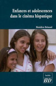 Couverture du livre Enfances et adolescences dans le cinéma hispanique par Bénédicte Brémard