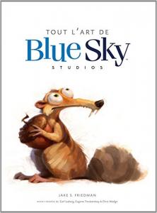 Couverture du livre Tout l'art de Blue Sky Studios par Collectif