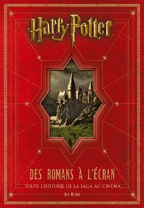 Couverture du livre Harry Potter, des romans à l'écran par Bob McCabe