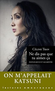 Couverture du livre Ne dis pas que tu aimes ça par Céline Tran