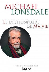 Couverture du livre Le Dictionnaire de Ma vie par Michael Lonsdale