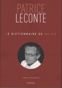Couverture du livre Le Dictionnaire de ma vie par Patrice Leconte et François Vey