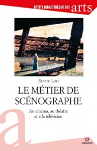 Couverture du livre Le Métier de scénographe par Renato Lori