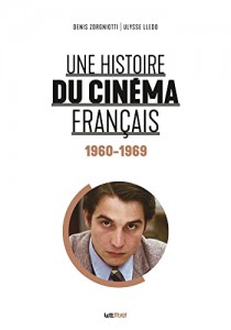Couverture du livre Une histoire du cinéma français par Denis Zorgniotti et Ulysse Lledo