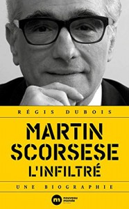 Couverture du livre Martin Scorsese l'infiltré par Régis Dubois