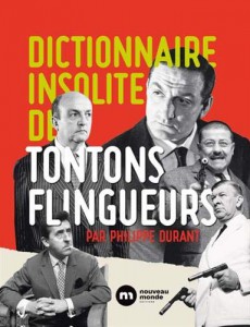Couverture du livre Dictionnaire insolite des Tontons flingueurs par Philippe Durant