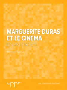Couverture du livre Marguerite Duras et le cinéma - en 40 pages par Bernard Sarrut