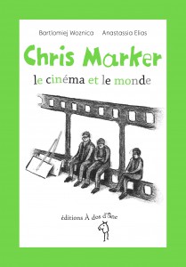 Couverture du livre Chris Marker par Bartlomiej Woznica et Anastassia Elias