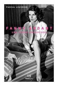 Couverture du livre Fanny Ardant par Pascal Louvrier