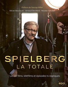 Couverture du livre Spielberg, la totale par Olivier Bousquet, Arnaud Devillard et Nicolas Schaller