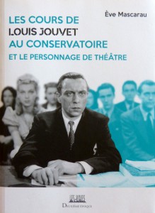 Couverture du livre Les cours de Louis Jouvet au conservatoire par Eve Mascarau