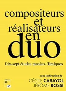 Couverture du livre Compositeurs et réalisateurs en duo par Collectif dir. Cécile Carayol et Jérôme Rossi