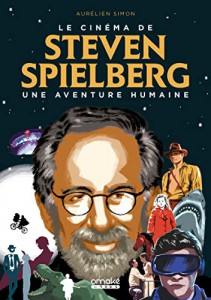 Couverture du livre Le Cinéma de Steven Spielberg par Aurélien Simon