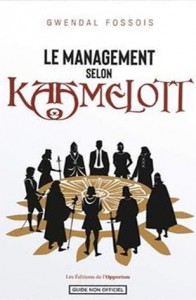 Couverture du livre Le management selon Kaamelott par Gwendal Fossois