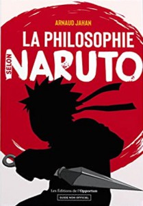 Couverture du livre La philosophie selon Naruto par Arnaud Jahan