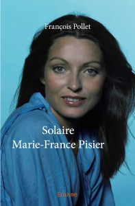 Couverture du livre Solaire Marie-France Pisier par François Pollet