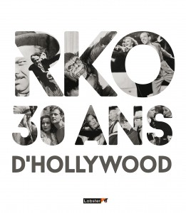 Couverture du livre RKO, 30 ans d'Hollywood par Emile Mahler et Serge Bromberg