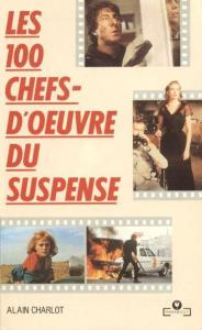 Couverture du livre Les 100 chefs-d'oeuvre du suspense par Alain Charlot