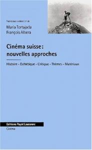 Couverture du livre Cinéma suisse, nouvelles approches par François Albera et Maria Tortajada