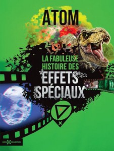 Couverture du livre La fabuleuse histoire des effets spéciaux par Eric Atom