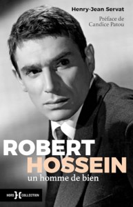Couverture du livre Robert Hossein, un homme de bien par Henry-Jean Servat