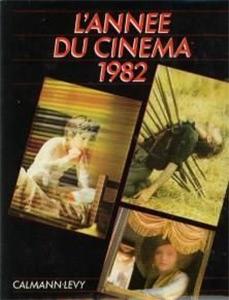 Couverture du livre L'année du cinéma 1982 par Danièle Heymann et Alain Lacombe