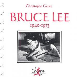 Couverture du livre Bruce Lee, 1940-1973 par Christophe Genet