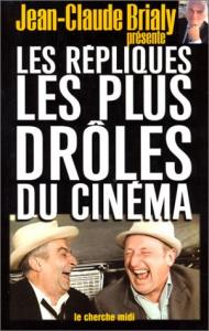 Couverture du livre Les répliques les plus drôles du cinéma par Collectif dir. Jean-Claude Brialy