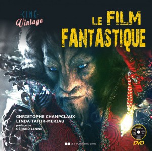 Couverture du livre Le Film fantastique par Christophe Champclaux et Linda Tahir-Meriau