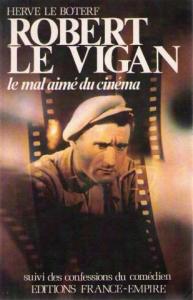 Couverture du livre Robert Le Vigan, le mal-aimé du cinéma par Hervé Le Boterf