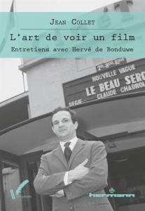 Couverture du livre L'art de voir un film par Jean Collet et Hervé de Bonduwe