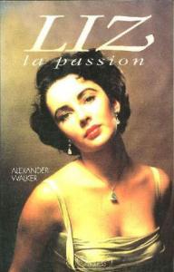 Couverture du livre Liz la passion par Alexander Walker