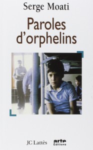 Couverture du livre Paroles d'orphelins par Serge Moati