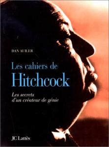 Couverture du livre Les Cahiers de Hitchcock par Dan Auiler