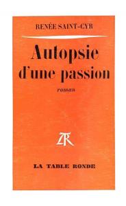 Couverture du livre Autopsie d'une passion par Renée Saint-Cyr