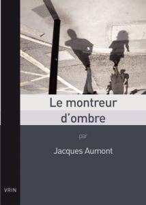 Couverture du livre Le montreur d'ombre par Jacques Aumont