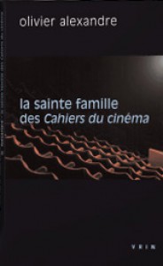 Couverture du livre La sainte famille des Cahiers du cinéma par Olivier Alexandre