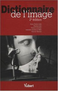 Couverture du livre Dictionnaire de l'image par Françoise Juhel, Francis Vanoye, Anne Goliot-Lété et Martine Joly