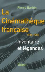 Couverture du livre La Cinémathèque française par Pierre Barbin