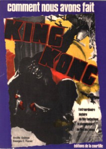Couverture du livre Comment nous avons fait King Kong par Orville Goldner et Georges E. Turner