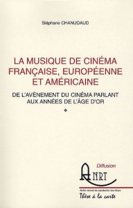 Couverture du livre La musique de cinéma française, européenne et américaine par Stéphane Chanudaud