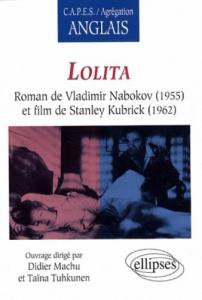 Couverture du livre Lolita, roman de Vladimir Nabokov (1955) et film de Stanley Kubrick (1962) par Collectif dir. Didier Machu et Taïna Tuhkunen-Couzic