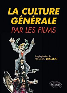 Couverture du livre La Culture générale par les films par Collectif dir. Frédéric Bialecki