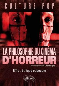 Couverture du livre La Philosophie du cinéma d'horreur par Olivia Chevalier-Chandeigne